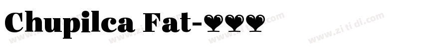 Chupilca Fat字体转换